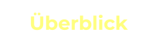 Überblick